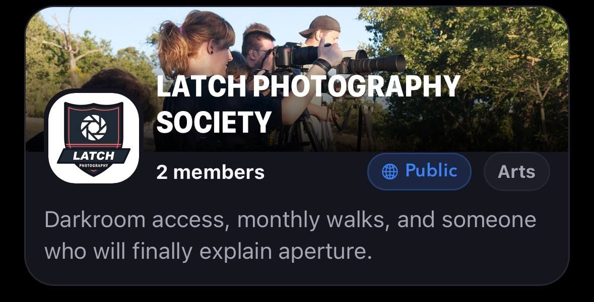 Latch Photography Society on Latch: 2 members, public, arts